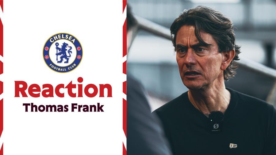Reaction: Thomas Frank on drawing to Chelsea