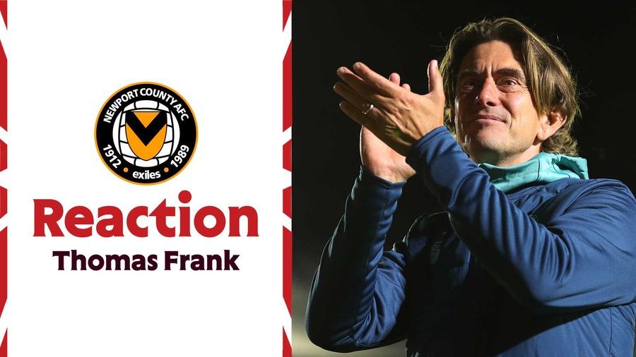 Reaction: Thomas Frank on Brentford's cup win over Newport
