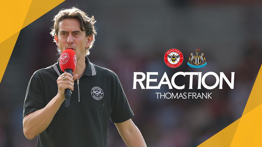 Reaction: Thomas Frank on loss against Newcastle United