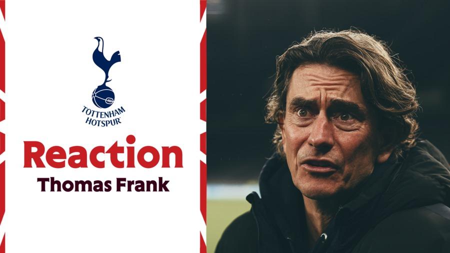 Reaction: Thomas Frank on Tottenham Defeat